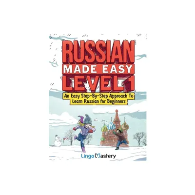 Russian Made Easy Level 1 - by Lingo Mastery (Paperback)