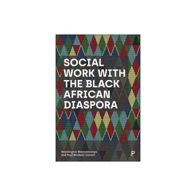 Social Work with the Black African Diaspora - Abridged by Washington Marovatsanga & Paul Michael Garrett (Paperback)