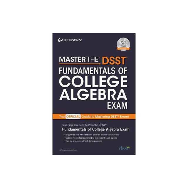 Master the Dsst Fundamentals of College Algebra Exam - by Petersons (Paperback)