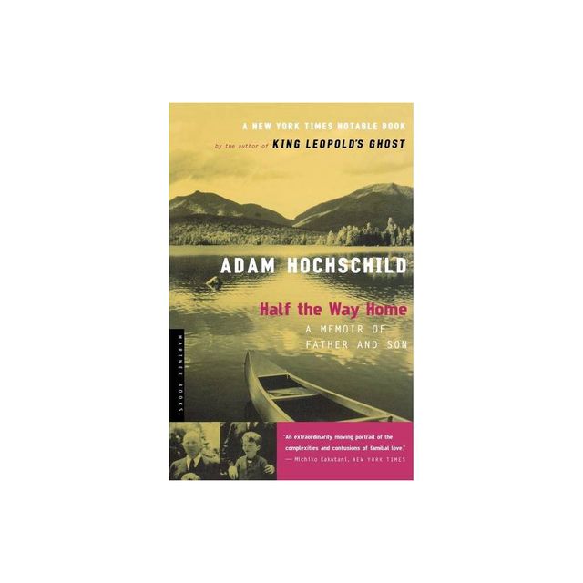 Half the Way Home - by Adam Hochschild (Paperback)