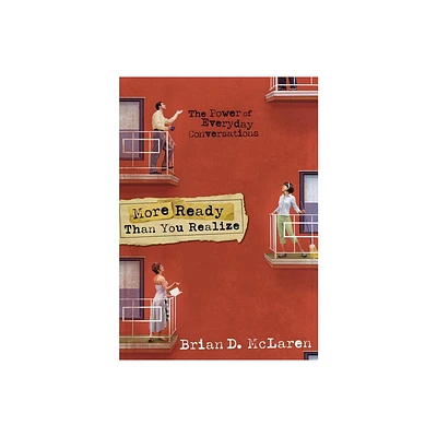 More Ready Than You Realize - by Brian D McLaren (Paperback)