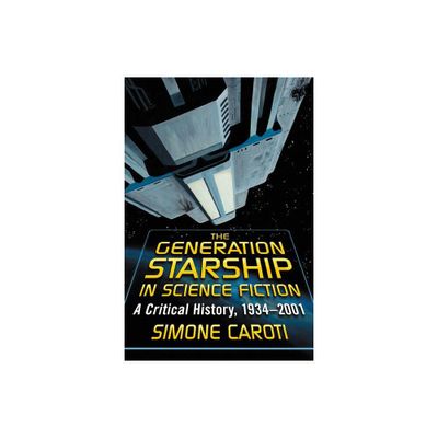 The Generation Starship in Science Fiction - by Simone Caroti (Paperback)