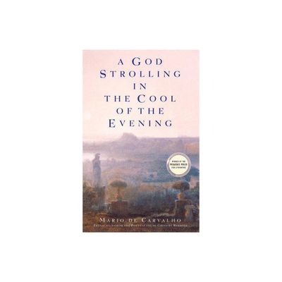 A God Strolling in the Cool of the Evening - (Pegasus Prize for Literature) by Mario de Carvalho (Paperback)