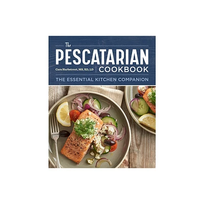 The Pescatarian Cookbook - by Cara Harbstreet (Paperback)