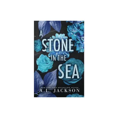 A Stone in the Sea (Special Edition Cover) - (Bleeding Stars) by A L Jackson (Paperback)