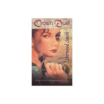 Crown Duel - by Sherwood Smith (Paperback)