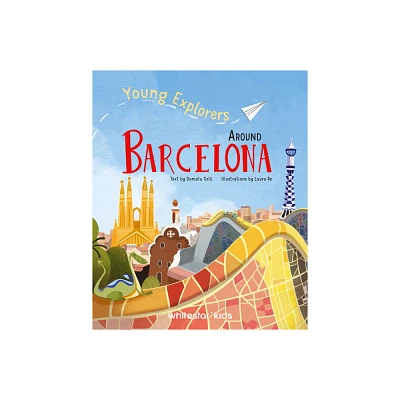 Around Barcelona - (Young Explorers) (Hardcover)