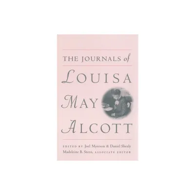 The Journals of Louisa May Alcott - (Paperback)