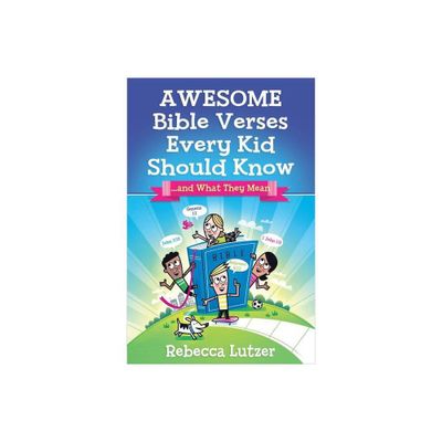 Awesome Bible Verses Every Kid Should Know - by Rebecca Lutzer (Paperback)