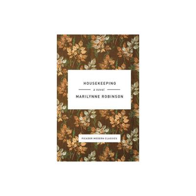 Housekeeping - (Picador Modern Classics) by Marilynne Robinson (Hardcover)