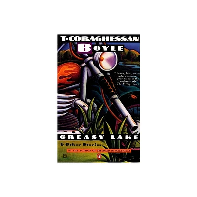 Greasy Lake & Other Stories - by T C Boyle (Paperback)