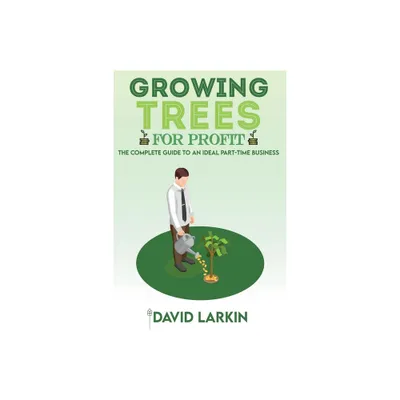 Growing Trees for Profit - by David Larkin (Paperback)