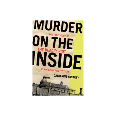 Murder on the Inside - by Catherine Fogarty (Paperback)