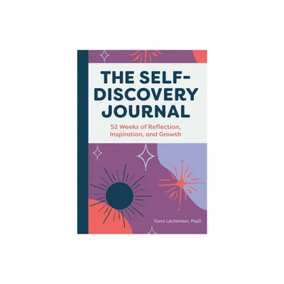 The Self-Discovery Journal - (Year of Reflections Journal) by Yana Lechtman (Paperback)