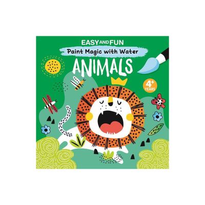 Easy and Fun Paint Magic with Water: Animals - by Clorophyl Editions (Paperback)