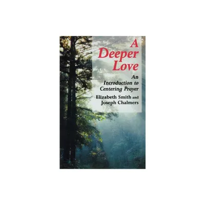 Deeper Love - by Elizabeth Smith & Joseph Chalmers (Paperback)