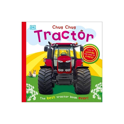 Chug Chug Tractor 12/08/2015 - by Dorling Kindersley, Inc. (Board Book)