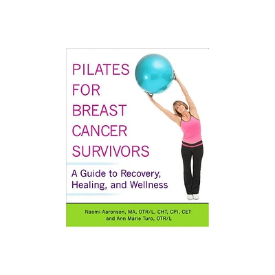 Pilates for Breast Cancer Survivors - by Naomi Aaronson & Ann Marie Turo (Paperback)