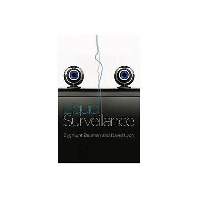 Liquid Surveillance - (Conversations) by Zygmunt Bauman & David Lyon (Paperback)