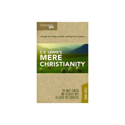 Shepherds Notes: C.S. Lewiss Mere Christianity - by C S Lewis & Terry L Miethe (Paperback)