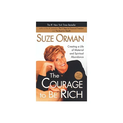 The Courage to Be Rich - by Suze Orman (Paperback)