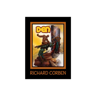 Den Volume 1: Neverwhere - (The Den) by Richard Corben (Hardcover)