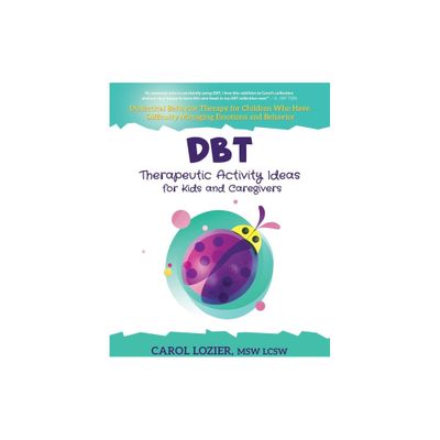 DBT Therapeutic Activity Ideas for Kids and Caregivers - by Carol Lozier (Paperback)