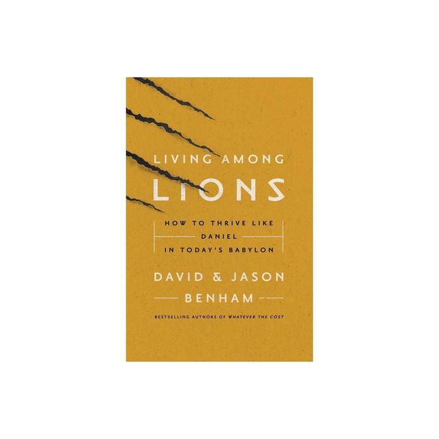 Living Among Lions - by Jason Benham & David Benham (Paperback)