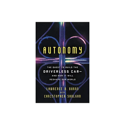 Autonomy - by Lawrence D Burns (Paperback)