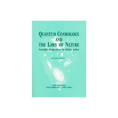 Quantum Cosmology Laws of Nature - (Scientific Perspectives on Divine Action/Vatican Observatory) by Robert John Russell & Nancey Murphy (Paperback)