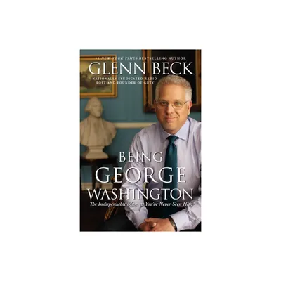 Being George Washington - by Glenn Beck (Paperback)