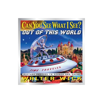 Can You See What I See? Out of This World: Picture Puzzles to Search and Solve - by Walter Wick (Hardcover)