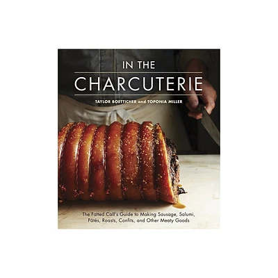 In the Charcuterie - by Taylor Boetticher & Toponia Miller (Hardcover)