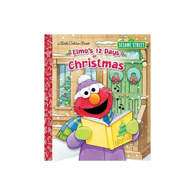 Elmos 12 Days of Christmas - (Little Golden Book) by Sarah Albee (Hardcover)