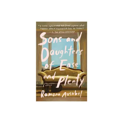 Sons and Daughters of Ease and Plenty - by Ramona Ausubel (Paperback)