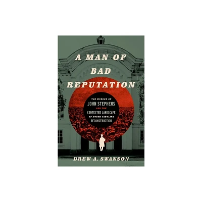 A Man of Bad Reputation - by Drew A Swanson (Paperback)