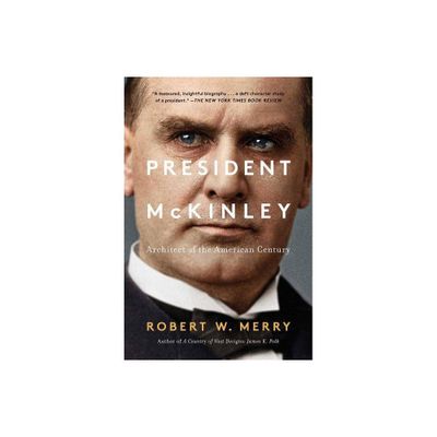 President McKinley - by Robert W Merry (Paperback)