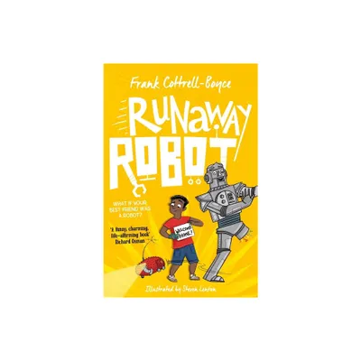 Runaway Robot - by Frank Cottrell-Boyce (Paperback)