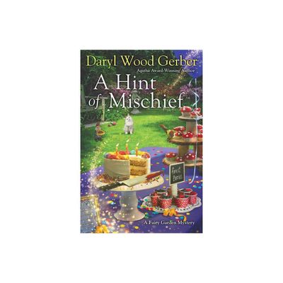 A Hint of Mischief - (A Fairy Garden Mystery) by Daryl Wood Gerber (Paperback)