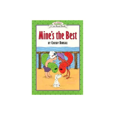 Mines the Best - (My First I Can Read) by Crosby Bonsall (Paperback)