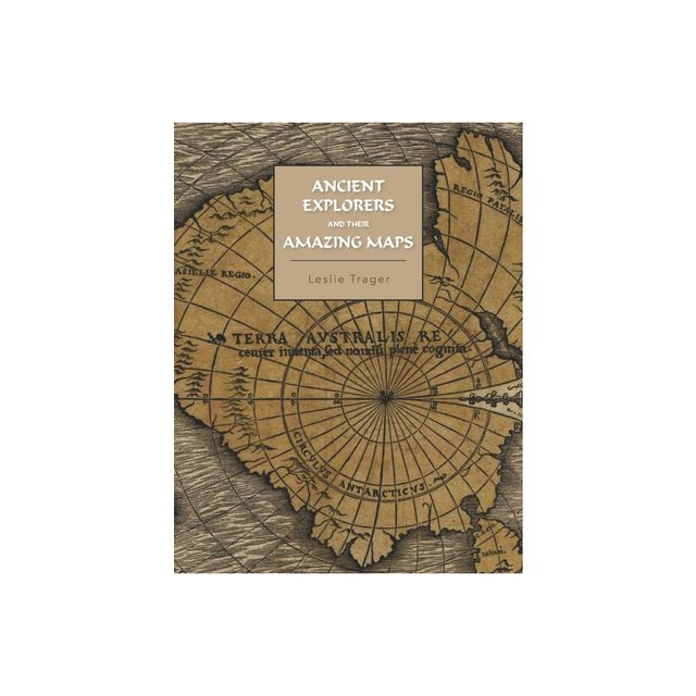 TARGET Ancient Explorers and Their Amazing Maps - by Leslie Trager  (Paperback) | Connecticut Post Mall