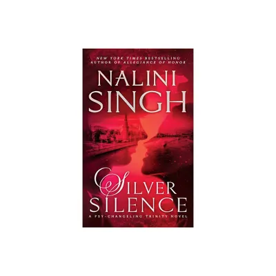 Silver Silence - (Psy-Changeling Trinity) by Nalini Singh (Paperback)