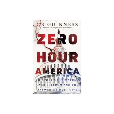 Zero Hour America - by Os Guinness (Hardcover)