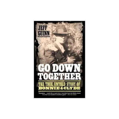 Go Down Together - by Jeff Guinn (Paperback)