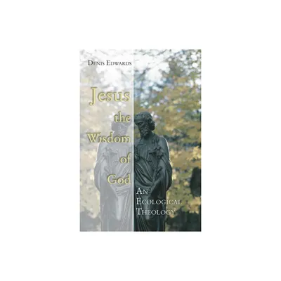 Jesus the Wisdom of God - by Denis Edwards (Paperback)