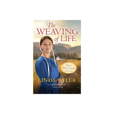 The Weaving of Life - (New Directions) by Linda Byler (Paperback)