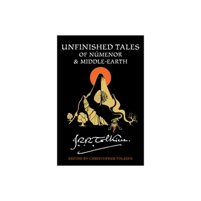 Unfinished Tales of Nmenor and Middle-Earth - Annotated by J R R Tolkien (Paperback)