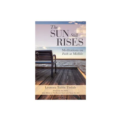 The Sun Still Rises - by Leonora Tubbs Tisdale (Paperback)