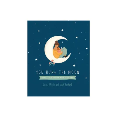 You Hung the Moon - by Jessica Urlichs (Hardcover)