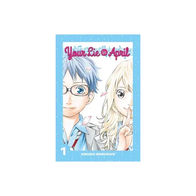 Your Lie in April 1 - by Naoshi Arakawa (Paperback)